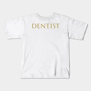 DENTIST Kids T-Shirt